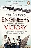 Engineers of Victory: The Problem Solvers who Turned the Tide in the Second World W