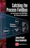 Catching the Process Fieldbus: An Introduction to PROFIBUS for Process Automation (English Edition)
