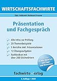 Wirtschaftsfachwirte: Präsentation und Fachgespräch: Themensammlung - Übungsaufgaben - Prüfungsw