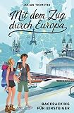 Mit dem Zug durch Europa: Backpacking für Einsteig