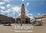 Erlangen - Meine Art zu sehen (Wandkalender 2022 DIN A3 quer) [Calendar] Kleinöder, Wilhelm [Calendar] Kleinöder, Wilhelm [Calendar] Kleinöder, W