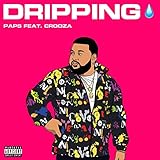 Dripping (feat. Crooza) [Explicit]