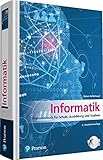 Informatik: Praxislehrbuch für Schule, Ausbildung und Studium (Pearson Studium - Informatik Schule)