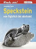 Kreativ sein! Speckstein von figürlich bis abstrak