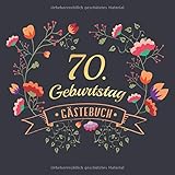 70. Geburtstag Gästebuch: Vintage Gästebuch Album - 70 Jahre Geschenkidee Zum Eintragen und zum Ausfüllen von Glückwünschen - Geschenk für Männer und ... Erinnerung; Motiv: Blau Blumen Floral G