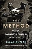 The Method: How the Twentieth Century L
