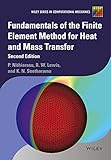 Fundamentals of the Finite Element Method for Heat and Mass Transfer (Wiley Series in Computational Mechanics) (English Edition)