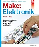 Make: Elektronik: Eine unterhaltsame Einführung für Maker, Kids und B