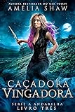 Caçadora Vingadora (Série A Andarilha Livro 3) (Portuguese Edition)