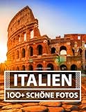 Italien Bildband: 100 Wunderschöne Fotos In Diesem Fantastischen Fotob