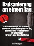 Badsanierung an einem Tag: Bad-Teilsanierung in nur 24 Stunden - Badewanne raus, ebenerdige Dusche rein, Badewannentür oder Badewanne mit Tür einbauen - für sofort mehr Sicherheit im B