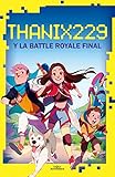 Thanix229 y la Battle Royale final (Sin límites)