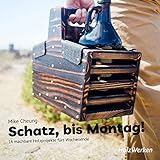Schatz, bis Montag!: 14 machbare Holzprojekte fürs W
