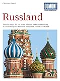 DuMont Kunst Reiseführer Russland: Von der Wolga bis zur Newa. Moskau und Goldener Ring, St. Petersburg und Karelien, Nowgorod, Pskow