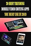 20 Best Trending Mobile Video Editing Apps You Must Use in 2019 (English Edition)