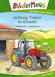 Bildermaus - Achtung, Traktor im Einsatz!: Mit Bildern lesen lernen - Ideal für die Vorschule und Leseanfänger ab 5 J