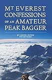 Mount Everest: Confessions of an Amateur Peak Bagger (English Edition)
