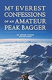 Mount Everest: Confessions of an Amateur Peak Bagger (English Edition)