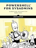 PowerShell for Sysadmins: Workflow Automation Made Easy (English Edition)