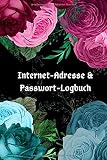 Internet-Adresse & Passwort-Logbuch: Dieses Passwortbuch mit alphabetischer Registerkarte wurde entwickelt, um alle Ihre wichtigen Website-Adressen, ... sicheren und bequemen Ort aufzubew