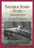 Sauer & Sohn -Suhl- Band 1: Geschichte & Langw