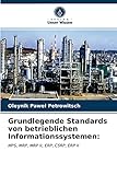 Grundlegende Standards von betrieblichen Informationssystemen:: MPS, MRP, MRP II, ERP, CSRP, ERP II