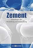 Zement: Grundlagen der Herstellung und Verwendung