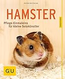 Hamster: Pflege-Einmaleins für kleine Solokünstler (GU Tierratgeber)