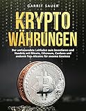 Kryptowährungen: Der umfassendste Leitfaden zum Investieren und Handeln mit Bitcoin, Ethereum, Cardano und anderen Top-Altcoins für enorme Gew