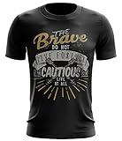 Stylotex Fitness T-Shirt The Brave do not live forever but the Cautious do not live at all Cotton Feel Funktions-Stoff schnelltrocknend, Farbe:schwarz, Größe:XL