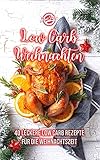 Low Carb Weihnachten: 40 leckere Low Carb Rezepte für die W