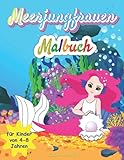 Meerjungfrau-Malbuch für Mädchen 4-8 Jahre alt: Ein schönes Activity-Buch für Kleinkinder & Vorschulkinder, perfektes Geschenk für Mädchen & Jungen, mit Fabelwesen für Kinderspaß