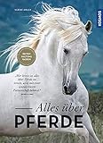 Alles über Pferde: Haltung, Reiten, R