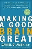 Making a Good Brain Great: The Amen Clinic Program for Achieving and Sustaining Optimal Mental Performance (English Edition)