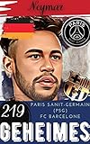 Neymar: 219 Geheimes : Paris saint-Germain (PSG) / FC B
