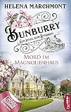 Bunburry - Mord im Magnolienhaus: Ein Idyll zum Sterben (Ein englischer Cosy-Krimi 11)