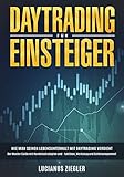 Daytrading für Einsteiger 2021: Wie man seinen Lebensunterhalt mit Daytrading verdient: Der Master Guide mit Handelsstrategien und - taktiken, Werkzeug und Geldmanag