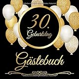 30. Geburtstag Gästebuch: 30 Jahre - Geschenkidee Zum Eintragen und zum Ausfüllen von Glückwünschen für das Geburtstagskind - Als tolles Geschenk für ... Erinnerung; Motiv: Schwarz gold Luftb