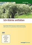 DVD - Ich-Stärke entfalten: Nachhaltige Selbststeuerung in Eigenverantwortung. DVD-Seminar mit zusätzlichem Online-B
