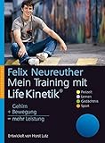 Mein Training mit Life Kinetik: Gehirn + Bewegung = mehr Leistung. Entwickelt von Horst L