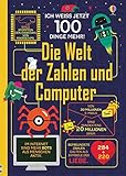 Ich weiß jetzt 100 Dinge mehr! Die Welt der Zahlen und Comp