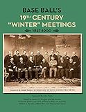 Base Ball's 19th Century “Winter” Meetings: 1857-1900 (The SABR Digital Library) (English Edition)