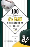 100 Things A's Fans Should Know & Do Before They Die (100 Things...Fans Should Know) (English Edition)