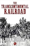 The Transcontinental Railroad (English Edition)