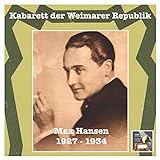 Kabarett der Weimarer Republik: Max Hansen – 'War'n Sie schon mal in mich verliebt?' (Cabaret of the Weimar Republic) [Recorded 1927-1934]