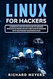 Linux for Hackers: A Complete Step-by-Step Guide to Hacking Wireless Network Security and Server Database with Technology Ecosystem Linux