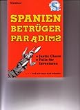 Spanien - Betrüger-Paradies - Chaos der Justiz. Falle für Anleg