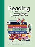 Reading Together: Share in the Wonder of Books with a Parent-Child Book Club
