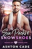 Six-Packs and Snowshoes (Hearts of Snow Lake Book 5) (English Edition)