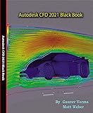 Autodesk CFD 2021 Black Book (English Edition)